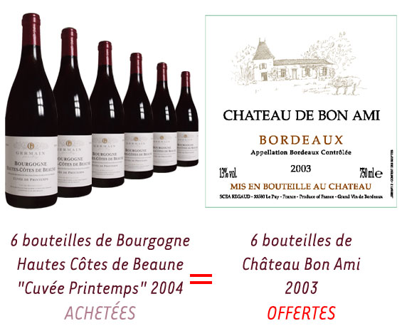 6 bouteilles de BOURGOGNE Hautes Côtes de Beaune rouge 2004 achetées = 6 bouteilles de CHÂTEAU BON AMI rouge 2003 OFFERTES !